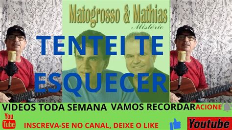 TENTEI TE ESQUECER CIFRA por Mato Grosso E Mathias.